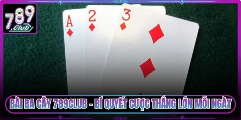 Bài Ba Cây 789club