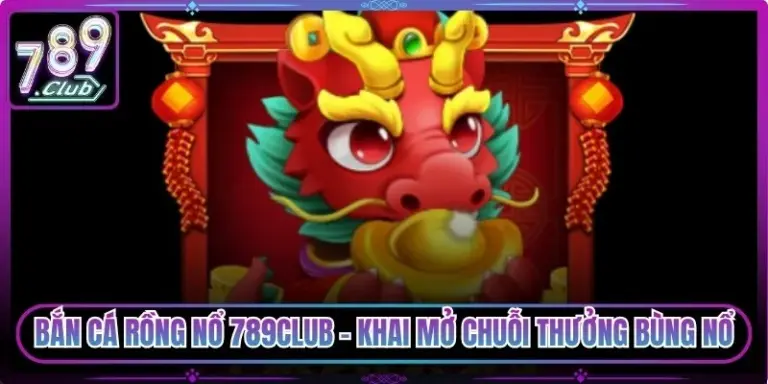Bắn Cá Rồng Nổ