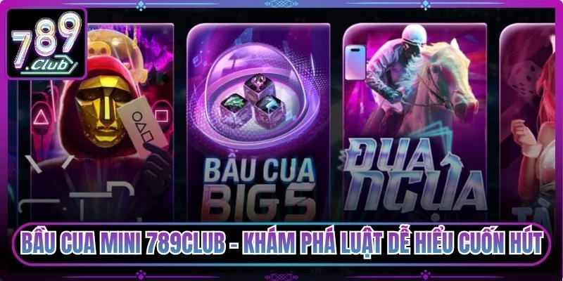 Bầu Cua Mini 789Club